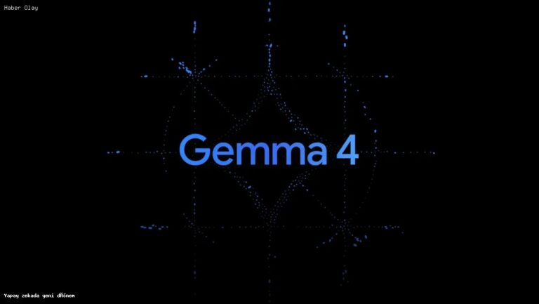 Yapay Zeka Döneminde Gemma 4 ile Yenilikler