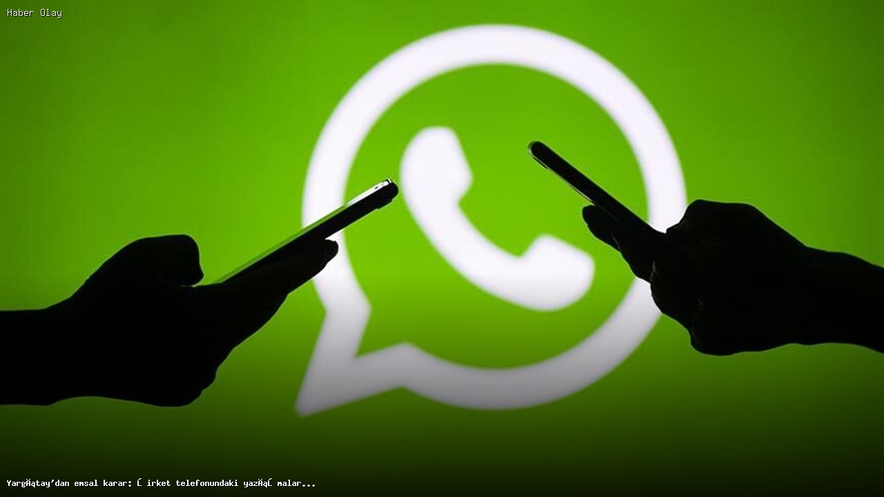 Yargıtay’dan Emsal Karar: Şirket Telefonu Yazışmaları İşten Çıkarma Gerekçesi Değil