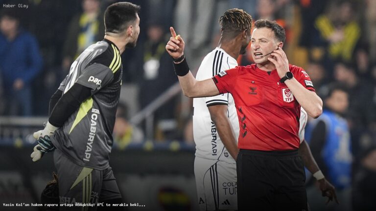 Yasin Kol’un Derbi Raporu Neler Söylüyor?