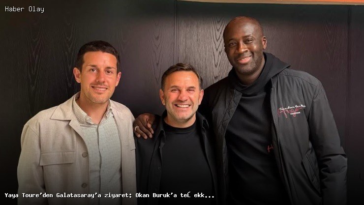 Yaya Toure Galatasaray’ı Ziyaret Etti, Okan Buruk’a Teşekkür Etti