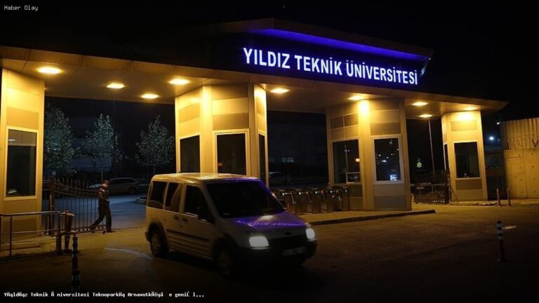 Yıldız Teknik Üniversitesi Teknoparkı Arnavutköy’de Genişliyor