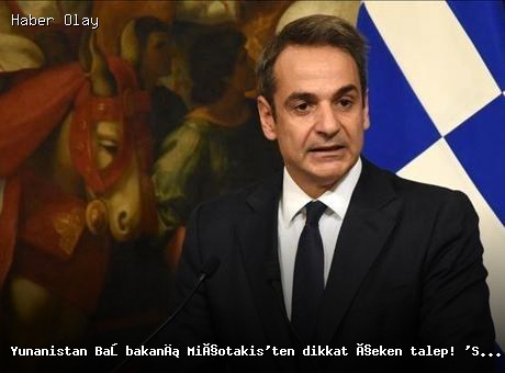 Yunanistan Başbakanı Miçotakis’ten Ortak Müdahale Çağrısı
