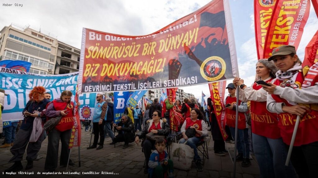 1 Mayıs’ta Türkiye’de Emekçiler Meydanlarda Buluştu