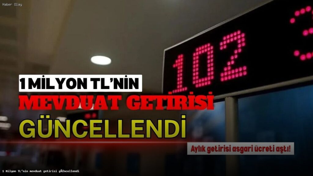 1 Milyon TL’nin Mevduat Getirisi Ne Kadar Oldu?