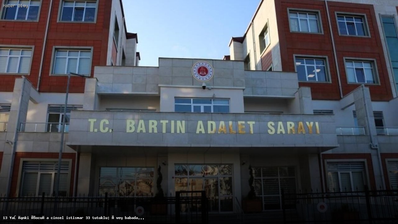 13 Yaşındaki Kıza Cinsel İstismar Davası: 33 Tutuklama