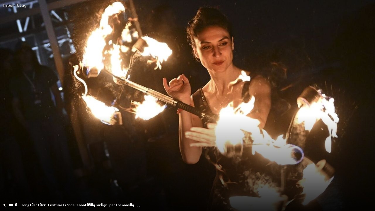 3. ODTÜ Jonglörlük Festivali’nde sanatçıların performansı beğeni topladı
