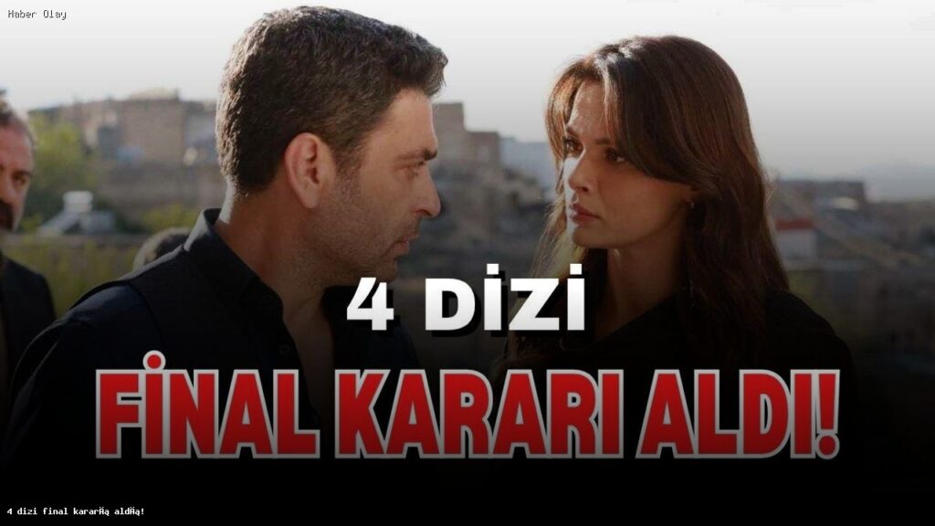 Dizi Rekabeti Kızıştı: 4 Yapım Final Kararı Aldı