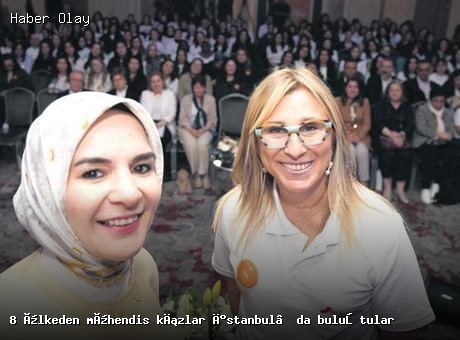 İstanbul’da mühendis kızlar buluştu: 8 ülke katıldı