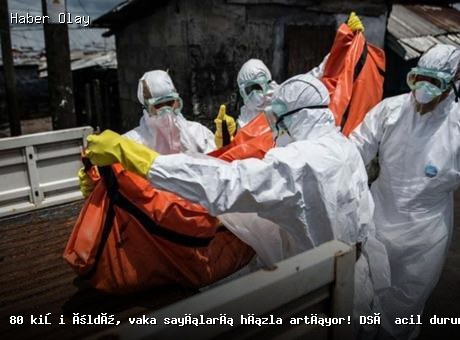 80 kişi öldü, vaka sayıları hızla artıyor! DSÖ acil durum ilan etti, ‘onaylı bir aşı’ yok