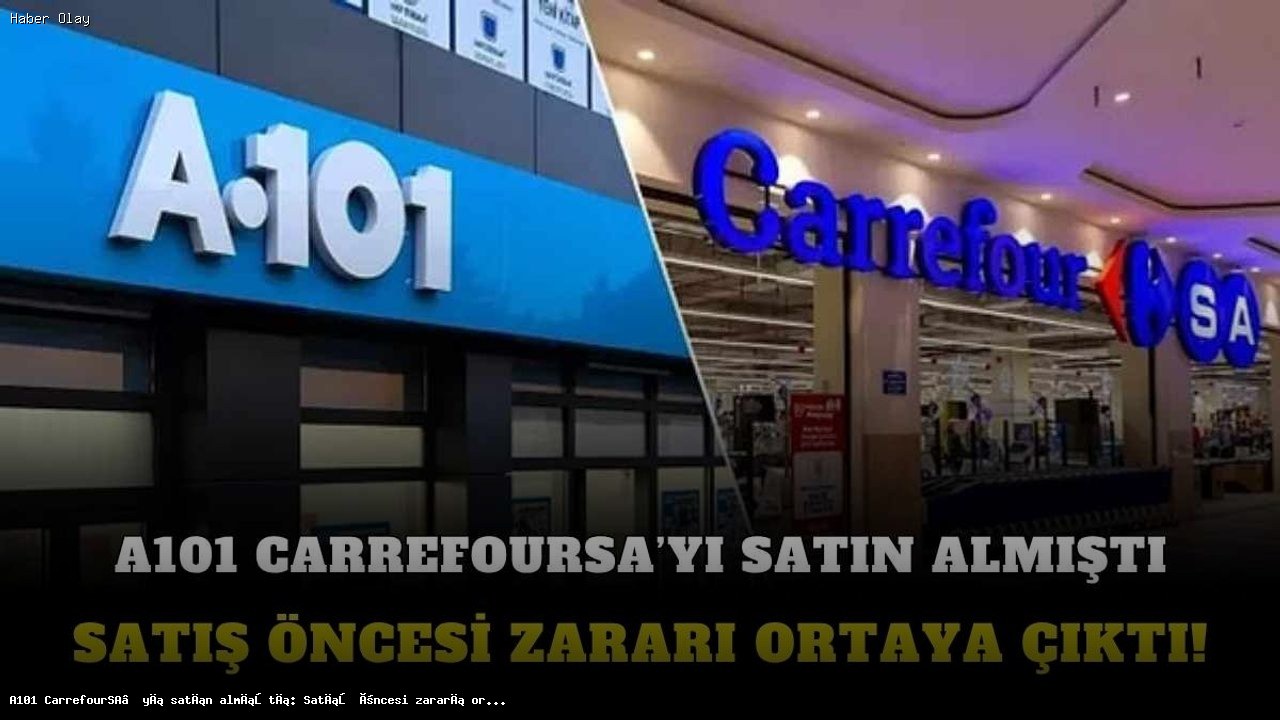 CarrefourSA’nın Satış Öncesi Zararları Neleri Gösteriyor?