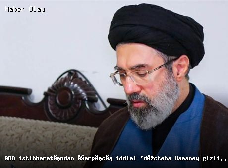 ABD istihbaratından çarpıcı iddia! ‘Mücteba Hamaney gizli bir yerde saklanıyor’
