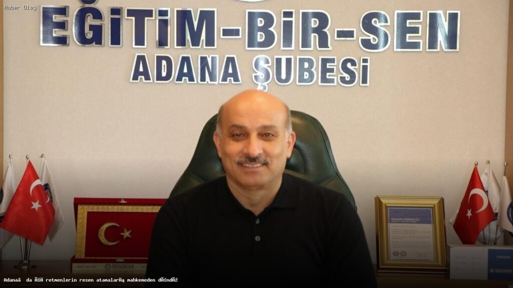 Adana’da öğretmenlerin resen atamaları mahkemeden döndü