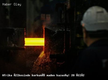 Son dakika: Afrika’da maden kazasında 28 kişi hayatını kaybetti!