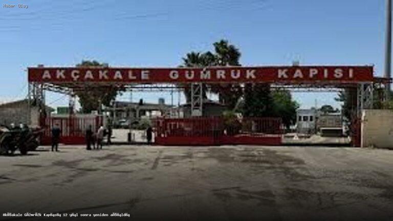 Akçakale Gümrük Kapısı 12 Yıl Sonra Tekrar Açıldı