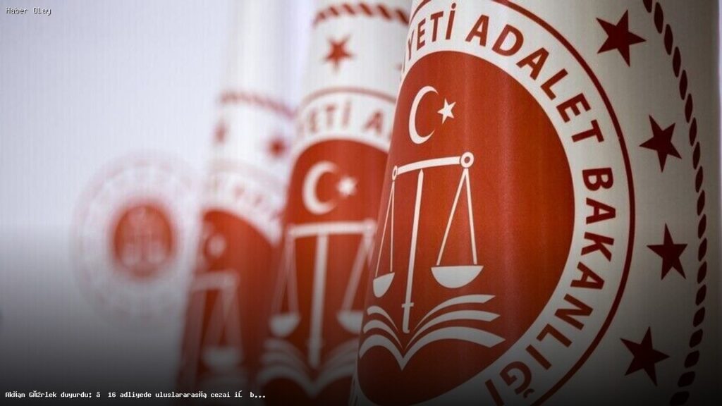 Adalet Bakanı Gürlek, 16 Adliyede Yeni Cezai İş Birliği Bürosu Kurdu