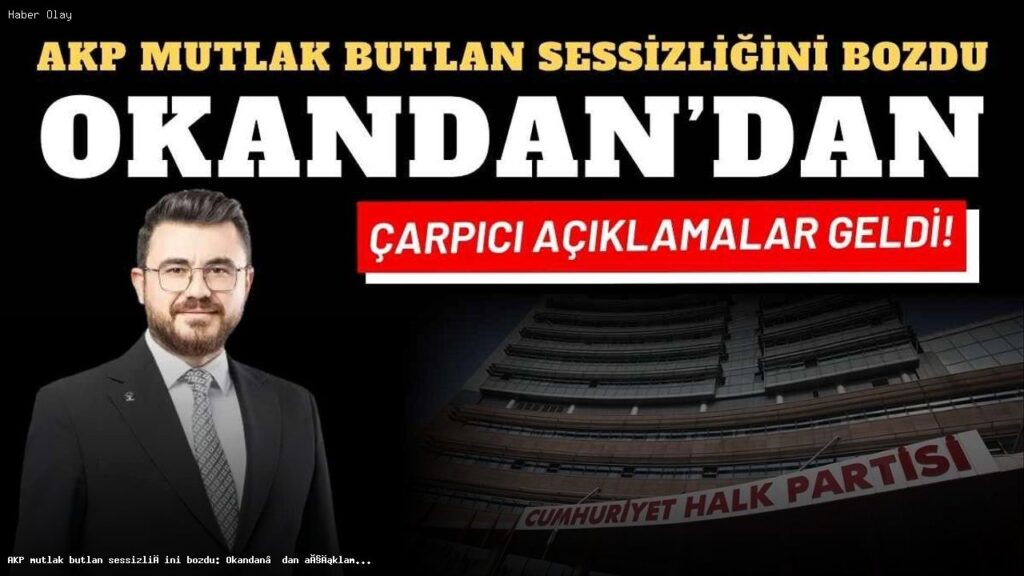 AK Parti Kayseri İl Başkanı Okandan’dan CHP’ye yanıt