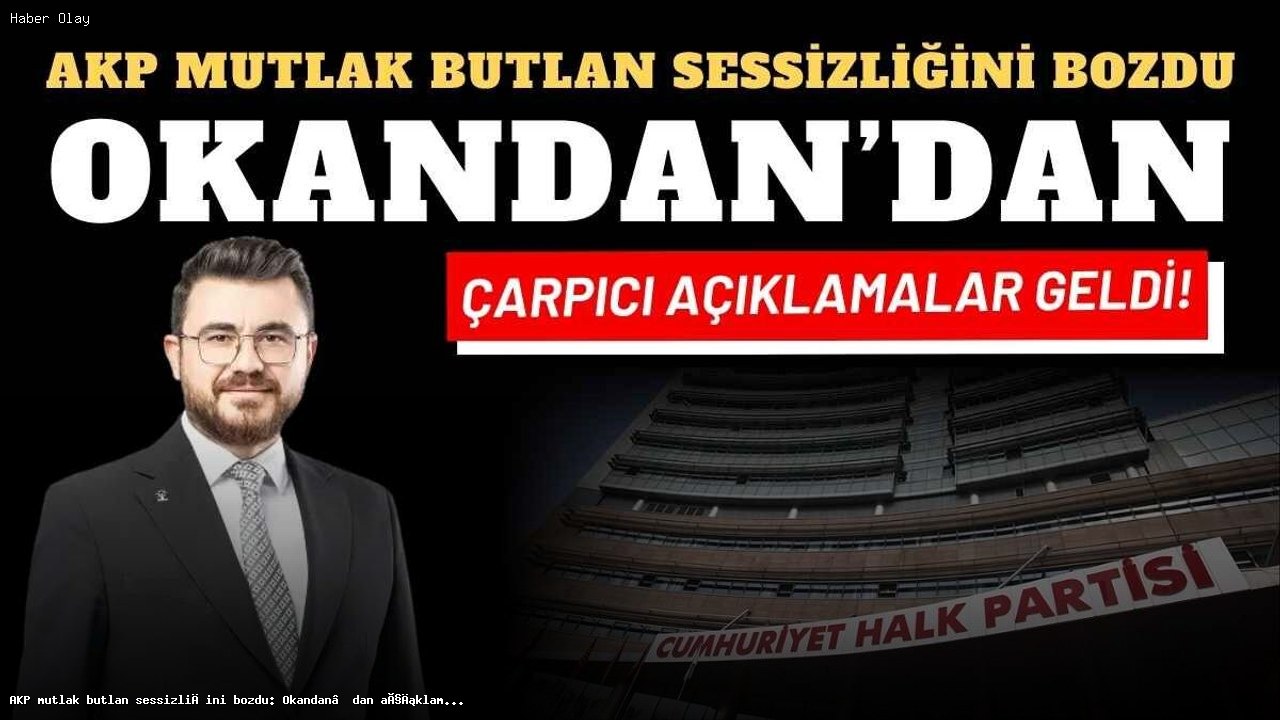 AK Parti Kayseri İl Başkanı Okandan’dan CHP’ye yanıt