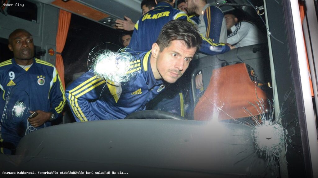 Fenerbahçe Otobüsünün Kurşunlanması Davasında Mahkeme Kararı
