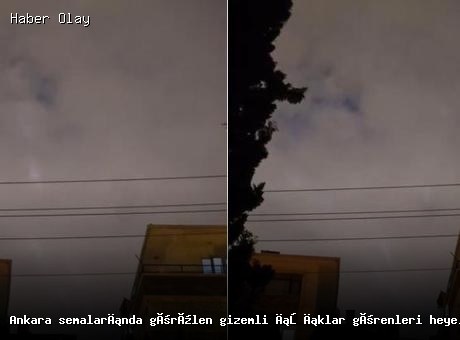 Ankara semalarında görülen gizemli ışıklar görenleri heyecanlandırdı