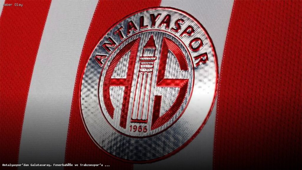 Antalyaspor’dan Galatasaray, Fenerbahçe ve Trabzonspor’a mesaj