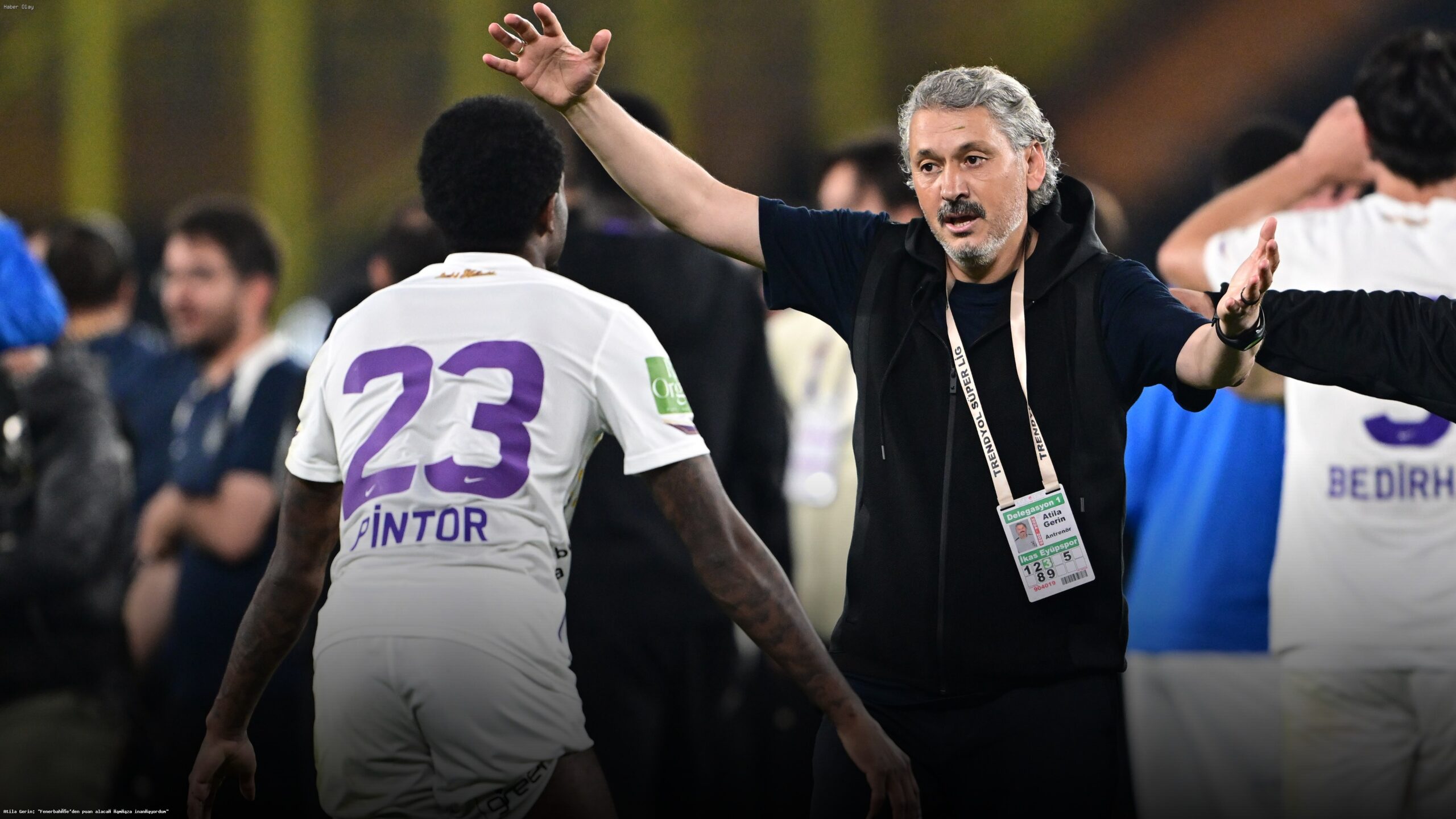 Atila Gerin: “Fenerbahçe’den puan alacağımıza inanıyordum”