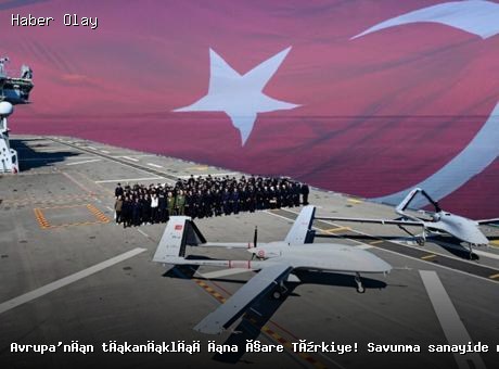 Türkiye, Avrupa Savunma Sanayisinde Yeni Dönem Başlatıyor