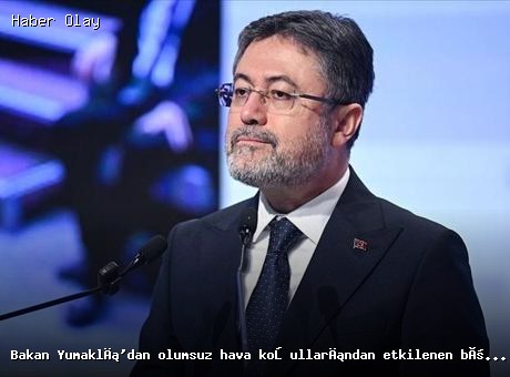 Olumsuz Hava Koşulları: Bakan Yumaklı Açıklama Yaptı