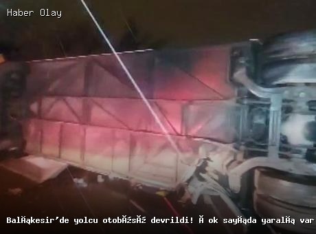 Balıkesir’de yolcu otobüsü devrildi: Çok sayıda yaralı