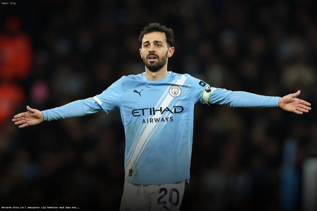 Bernardo Silva’nın Şampiyonlar Ligi Hedefi Nedir?