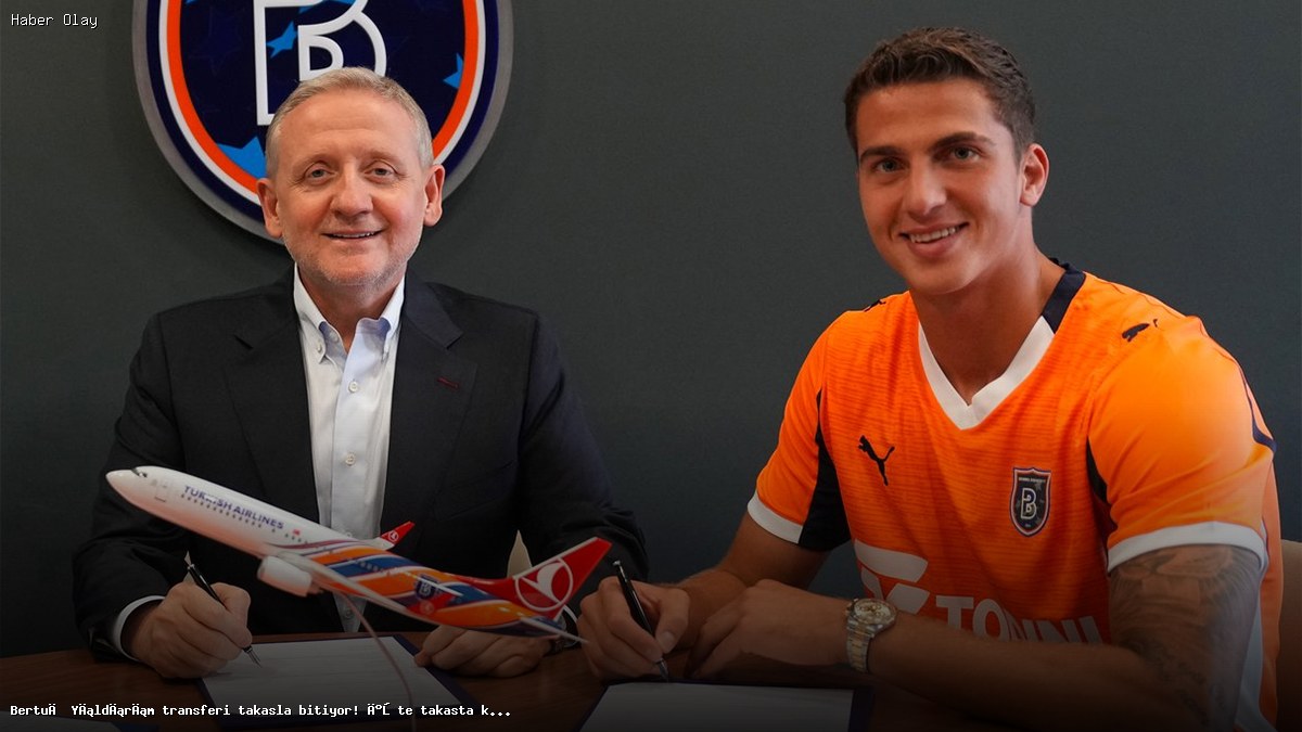 Bertuğ Yıldırım’ın Transferinde Şok Gelişme! Takasta Hangi İsimler Var?