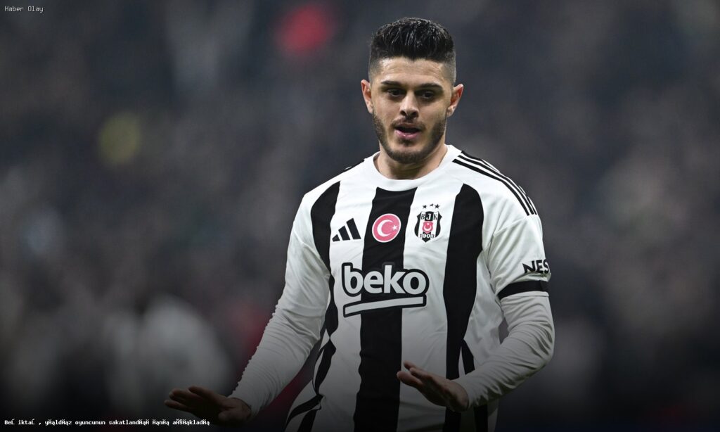 Beşiktaş’ın Yıldız Futbolcusunun Sakatlık Durumu Ne?