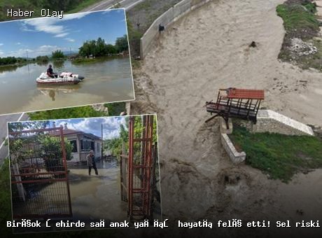 Birçok şehirde sağanak yağış hayatı felç etti! Sel riski nedeniyle eğitime ara verildi, evler tahliye edildi