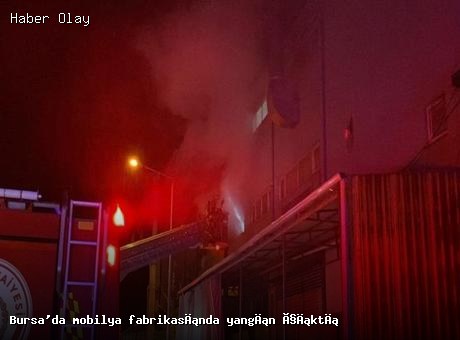 Bursa’da Mobilya Fabrikasında Korkutan Yangın: Ekipler Sevk Edildi