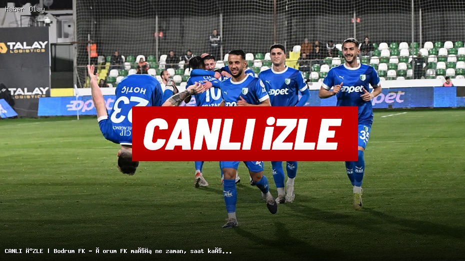 Bodrum FK – Çorum FK Maçı Ne Zaman ve Hangi Kanalda İzlenir?