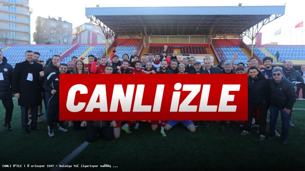 CANLI İZLE | Çorluspor 1947 – Malatya Yeşilyurtspor maçı ne zaman, saat kaçta, hangi kanalda?