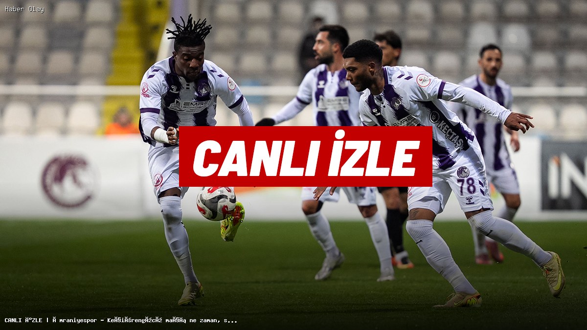 Ümraniyespor – Keçiörengücü Maçı Ne Zaman ve Hangi Kanalda?