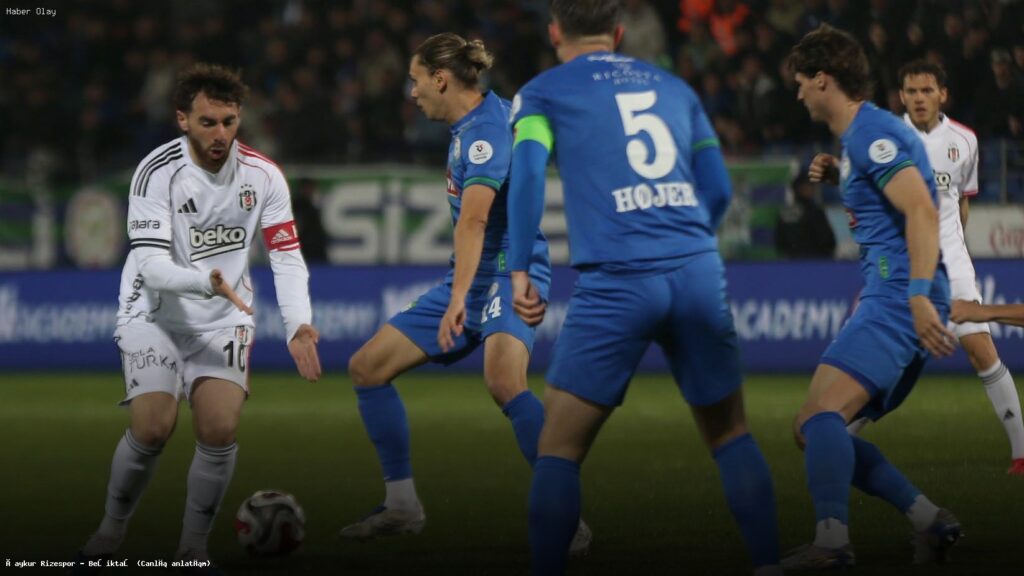 Çaykur Rizespor – Beşiktaş (Canlı anlatım)