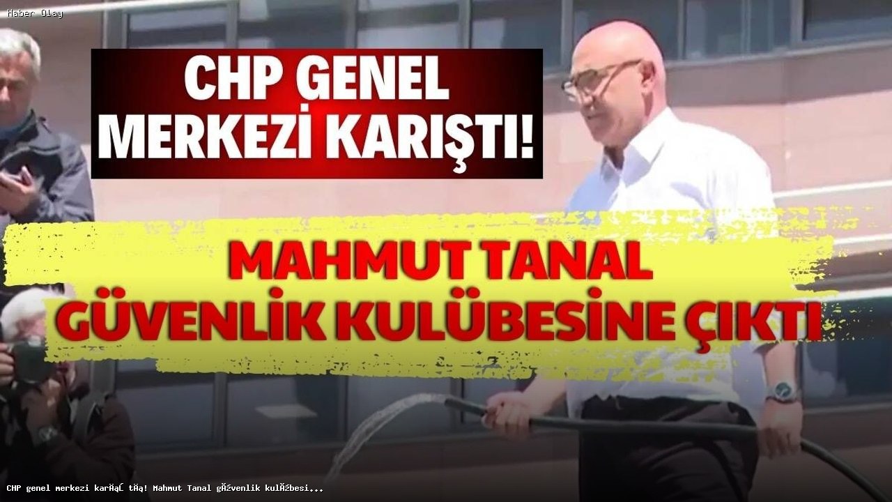 Mahmut Tanal Neden Güvenlik Kulübesine Çıktı? İşte Detaylar