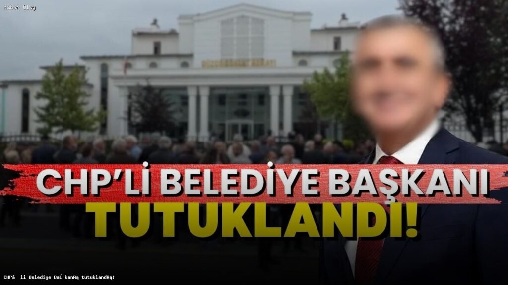 CHP’li Belediye Başkanı Fikret Albayrak tutuklandı