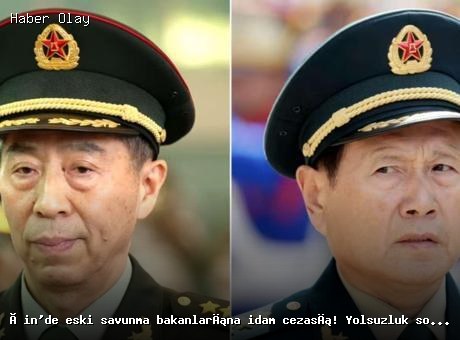 Çin’de Eski Savunma Bakanlarına İdam Cezası Kararı