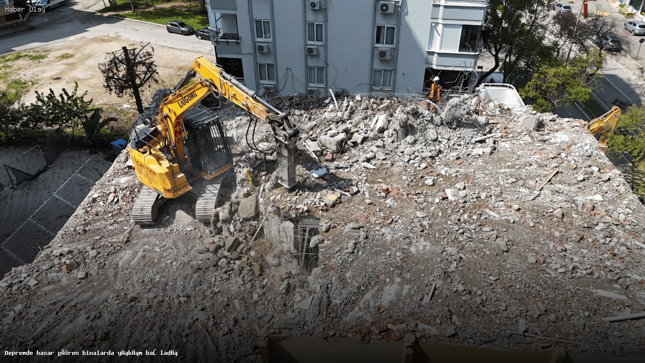 Adana’da Depremden Etkilenen Binaların Yıkım Süreci Başladı