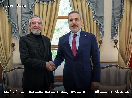 Dışişleri Bakanı Hakan Fidan, İran Milli Güvenlik Yüksek Konseyi Sekreter Yardımcısı Bagheri ile görüştü