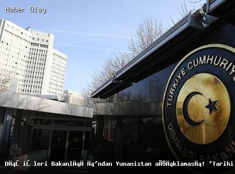 Dışişleri Bakanlığı’ndan Yunanistan’a sert yanıt: Tarihi istismar etmeyin