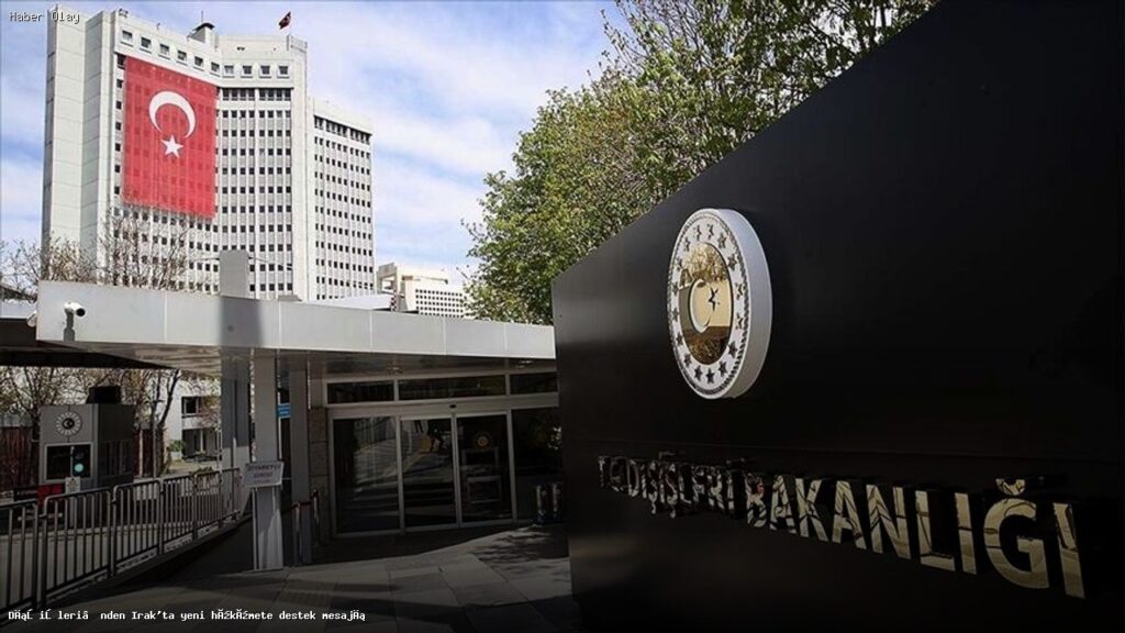 Dışişleri Bakanlığı’ndan Irak’a destek mesajı