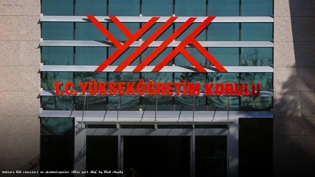 Doktora öğrencileri ve akademisyenler için yurt dışı çağrısı