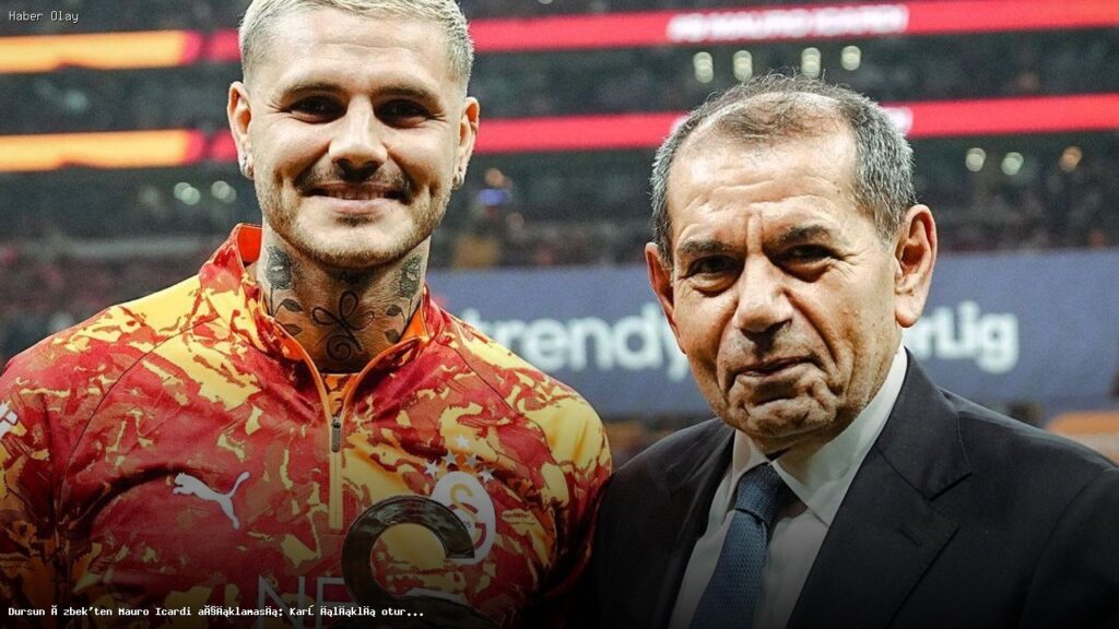 Mauro Icardi’nin Geleceği: Galatasaray Başkanı Açıklamada Bulundu