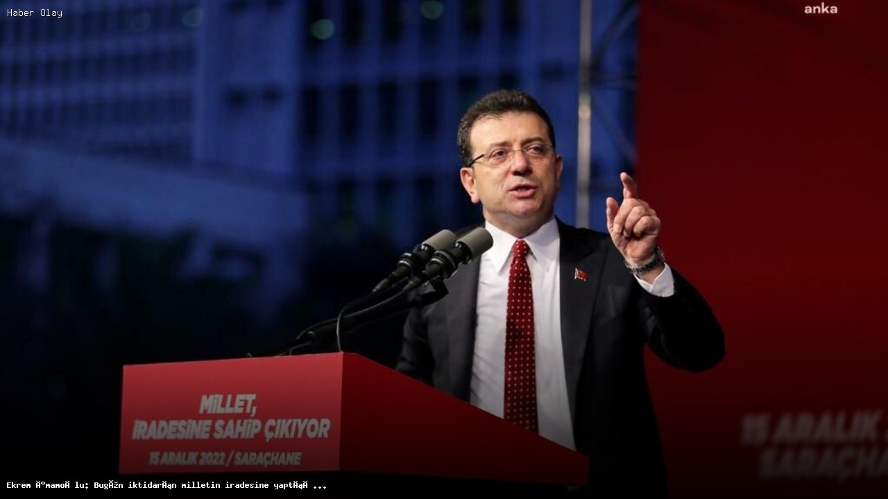 İmamoğlu: İktidarın Darbesinin Yıldönümünde Açıklama Yaptı