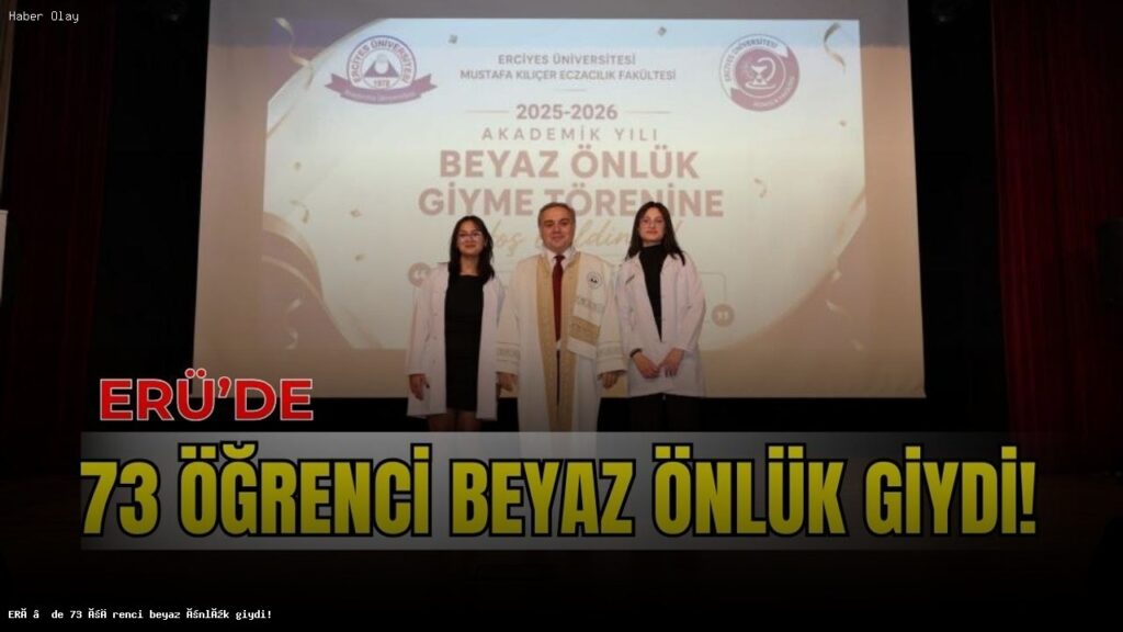 ERÜ’de 73 öğrenci beyaz önlük giydi!