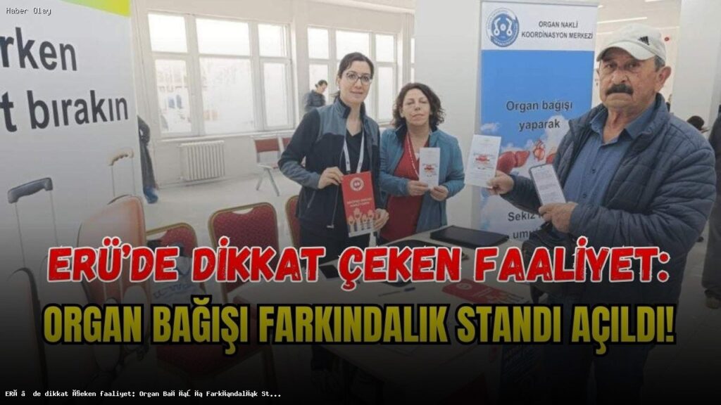 Erciyes Üniversitesi’nde Organ Bağışı Farkındalığı Artırılıyor
