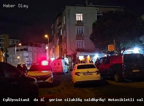Eyüpsultan’da Silahlı Saldırı: Motosikletli Saldırganlar Aranıyor